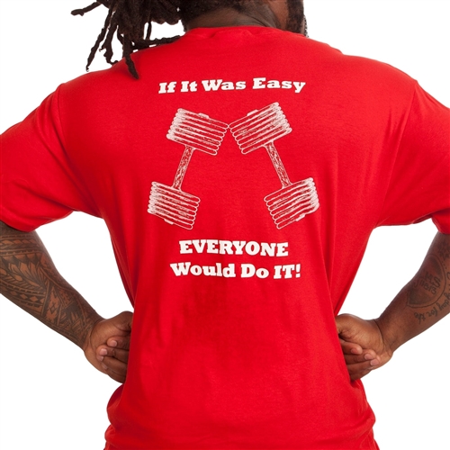 If It Was Easy Everyone Would Do It Bodybuilding Muscle T-Shirt